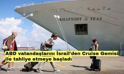 ABD vatandaşlarını İsrail'den Cruise Gemisi ile tahliye etmeye başladı