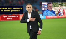 Abdullah Avcı Trabzon’a ne zaman gelecek? İşte planlanan tarih