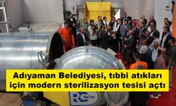 Adıyaman Belediyesi, tıbbi atıkları için modern sterilizasyon tesisi açtı