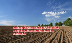 Ankara Kahramankazan'da 2.736 metrekare arsa mahkemeden satılacak