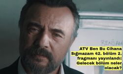 ATV Ben Bu Cihana Sığmazam 42. bölüm 2. fragmanı yayınlandı: Gelecek bölüm neler olacak?