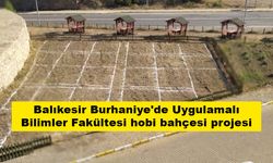 Balıkesir Burhaniye'de Uygulamalı Bilimler Fakültesi hobi bahçesi projesi