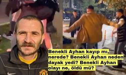 Benekli Ayhan kayıp mı, nerede? Benekli Ayhan neden dayak yedi? Benekli Ayhan olayı ne, öldü mü?