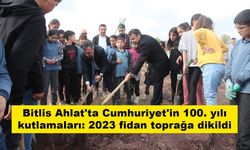 Bitlis Ahlat'ta Cumhuriyet'in 100. yılı kutlamaları: 2023 fidan toprağa dikildi