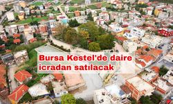 Bursa Kestel'de daire icradan satılacak