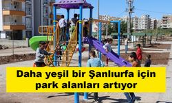 Daha yeşil bir Şanlıurfa için park alanları artıyor