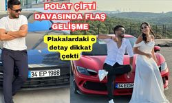 Dilan Polat ve Engin Polat çiftinin davasında flaş gelişme: Plakalardaki o detay dikkat çekti