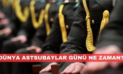 Dünya Astsubaylar Günü ne zaman? Dünya Astsubaylar Günü'nün anlam ve önemi ne? Dünya Astsubaylar Günü neden kutlanır?