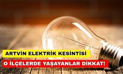 Artvin elektrik kesintisi şehri taş devrine döndürdü! İşte detaylar... -31 Ekim Çoruh elektrik kesintisi