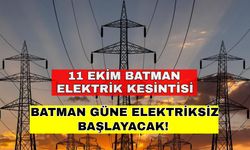 Batman güne elektriksiz başlayacak! 11 Ekim Batman elektrik kesintisi