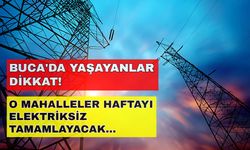 Buca'yı karanlığa küstürecek kesintiler yarın sabah başlıyor! İşte detaylar... -26 Ekim Buca elektrik kesintisi
