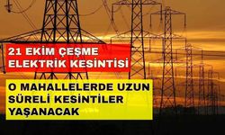 Çeşme hafta sonunu elektriksiz geçirecek! İşte detaylar... -21 Ekim Çeşme elektrik kesintisi