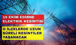 17 Ağustos 2024 Edirne elektrik kesintisine hazır olun! O ilçeler elektriksiz kalacak-Trakya Elektrik kesintisi