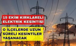 Kırklareli'de 8 saat gelmeyen elektrik moral bozacak! İşte detaylar... -19 Ekim Kırklareli elektrik kesintisi