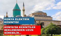 Konya elektrik kesintisi vatandaşı çıldırtacak!O ilçeler güne elektriksiz başlayacak... 25 Ekim Konya elektrik kesintisi