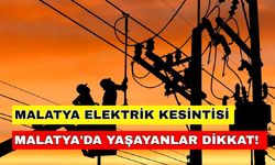 Malatya elektrik kesintisi vatandaşı çıldırtacak! İşte detaylar... -31 Ekim Fırat elektrik kesintisi