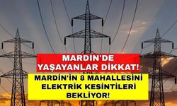 Mardin'in 8 mahallesini elektrik kesintileri bekliyor! -11 Ekim Mardin elektrik kesintisi