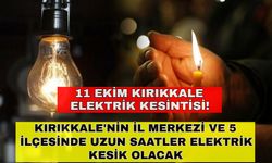 Kırıkkale'nin il merkezi ve 5 ilçesinde uzun saatler elektrik kesik olacak -11 Ekim Kırıkkale elektrik kesintisi