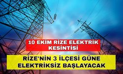 Rize'nin 3 ilçesi güne elektriksiz başlayacak -10 Ekim Rize elektrik kesintisi