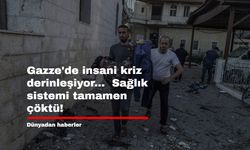 Gazze'de insani kriz derinleşiyor...  Sağlık sistemi tamamen çöktü!