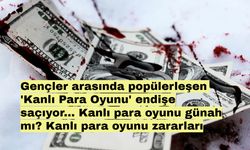 Gençler arasında popülerleşen 'Kanlı Para Oyunu' endişe saçıyor... Kanlı para oyunu günah mı? Kanlı para oyunu zararları