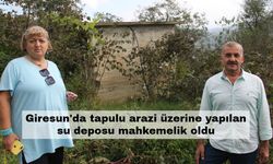 Giresun'da tapulu arazi üzerine yapılan su deposu mahkemelik oldu