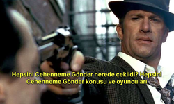 Hepsini Cehenneme Gönder nerede çekildi? Hepsini Cehenneme Gönder konusu ve oyuncuları