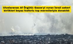 İsrail Gazze saldırısında beyaz fosfor kullanıldı mı? Uluslararası Af Örgütü'nden açıklama geldi