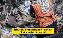 İsrail saldırılarında kaç Filistinli öldü son durum nedir?
