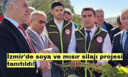 İzmir'de soya ve mısır silajı projesi tanıtıldı!