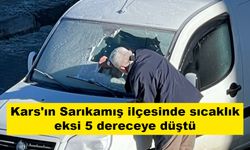 Kars'ın Sarıkamış ilçesinde sıcaklık eksi 5 dereceye düştü