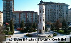 Kütahya’da elektrik kesintileri yarın da devam edecek – 12 Ekim Kütahya elektrik kesintisi