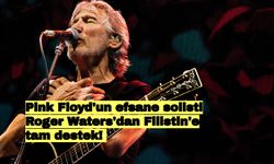 Pink Floyd'un efsane solisti Roger Waters'dan Filistin'e tam destek!