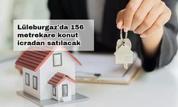 Lüleburgaz'da 156 metrekare konut icradan satılacak