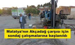 Malatya'nın Akçadağ çarşısı için sondaj çalışmalarına başlanıldı