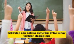 MEB'den son dakika duyurdu: Ortak sınav tarihleri değişti mi?
