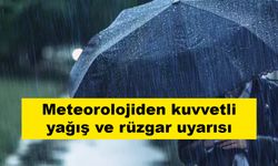 Meteorolojiden kuvvetli yağış ve rüzgar uyarısı