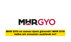 MHR GYO ne zaman işlem görecek? MHR GYO halka arz sonuçları açıklandı mı?