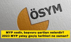 MYP nedir, başvuru şartları nelerdir? 2023 MYP yatay geçiş tarihleri ne zaman?