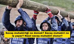 Savaş muhabirliği ne demek? Savaş muhabiri ne iş yapar? Nasıl savaş muhabiri olunur?