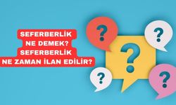 Seferberlik Ne Demek? Seferberlik ne zaman ilan edilir?