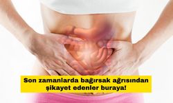 Son zamanlarda bağırsak ağrısından şikayet edenler buraya!