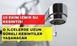 İzmir suya hasret kalacak! İşte susuz kalacak o ilçeler... -19 Ekim İzmir su kesintisi