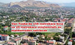 Van Tuşba'da 145 metrekare bina ve 25 metrekare müştemilatlı ev mahkemeden satılacak