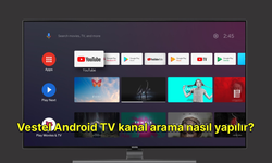 Vestel Android TV kanal arama nasıl yapılır?