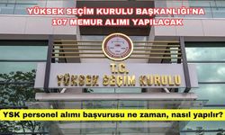 Yüksek Seçim Kurulu Başkanlığı'na 107 memur alımı yapılacak! YSK personel alımı başvurusu ne zaman, nasıl yapılır?