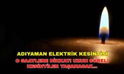 20 Ocak 2024 Adıyaman elektrik kesintisi: Adıyaman'da hayat duracak! -Adıyaman Kahramanmaraş Elektrik kesintisi