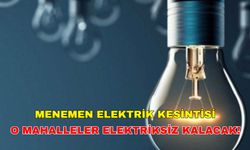 12 Aralık 2024 Menemen elektrik kesintisi gün boyu sürecek! İşte O Saatler… Gediz Elektrik Kesintisi