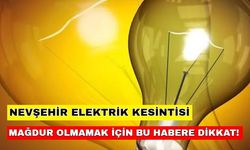 25 Şubat 2024 Nevşehir'de elektrik kesintisi devam edecek! Günlük işleriniz aksayabilir - Meram Elektrik kesintisi