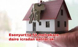 Esenyurt'ta 54 metrekare daire icradan satılacak